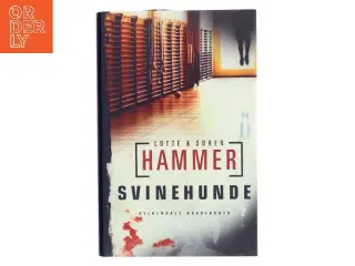 Svinehunde : kriminalroman af Lotte Hammer (Bog)