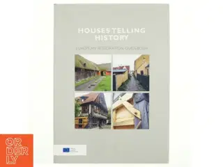 Houses telling history : European restoration guidebook af Torsten Windmüller (Bog)