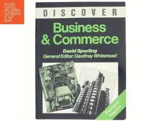 Discover Business and Commerce af David Spurling, Geoffrey Whitehead (Bog)