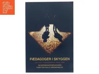 Pædagoger i skyggen : om børnehavepædagogers kamp for faglig anerkendelse af Esther Nørregård-Nielsen (Bog)