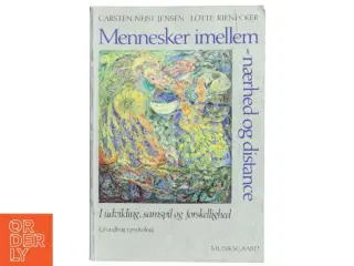 Mennesker imellem - nærhed og distance : i udvikling, samspil og forskellighed : grundbog i psykologi (Bog)