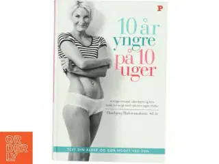 10 år yngre på 10 uger af Thorbjrg Hafsteinsdottir (Bog)