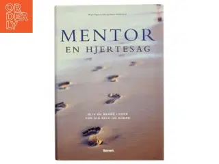 Mentor - en hjertesag : bliv en bedre leder for dig selv og andre (Bog)