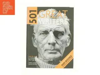 501 Great Writers: a Comprehensive Guide to the Giants of Literature (Bog)