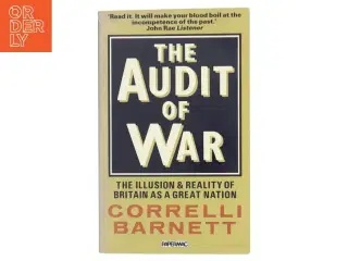 The audit of war : the illusion & reality of Britain as a great nation af Correlli Barnett (Bog)