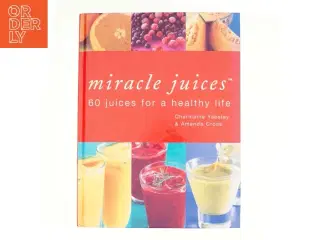 Miracle Juices af Charmaine Yabsley, Amanda Cross (Bog)