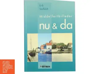 Middelfartbilleder nu & da af Erik Staffeldt (Bog)