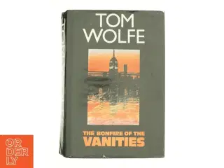 The Bonfire of the Vanities (Signed First) [signed] [first Edition] af Wolfe Tom (Bog)