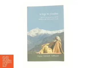 Wings to Freedom af Yogiraj Gurunath Siddhanath (Bog)