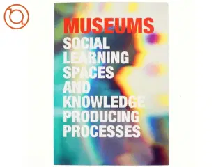 Museums, social learning spaces and knowledge producing processes