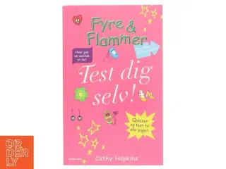 Fyre & flammer - test dig selv! af Cathy Hopkins (Bog)