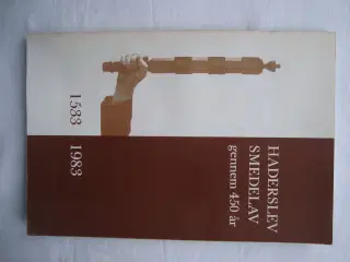 Haderslev Smedelav gennem 450 år :