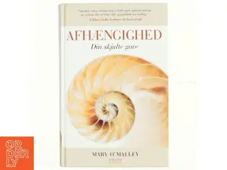 Afhængighed : din skjulte gave af Mary O'Malley (f. 1945) (Bog)