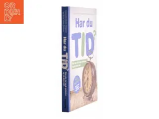 Har du tid? : styr din tid med omtanke og nå dine mål af Stine Marie Nielsen (Bog)