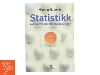 Statistikk - for universiteter og høgskoler af Gunnar G. Løvås (Bog)