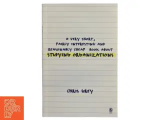 A very short, fairly interesting and reasonably cheap book about studying organizations (Bog)