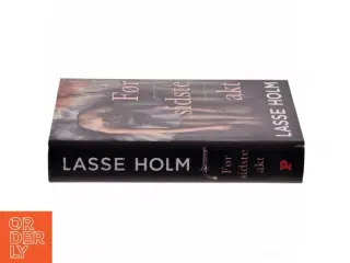 Før sidste akt : historisk krimi af Lasse Holm (f. 1968) (Bog)