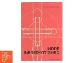 Indre bæredygtighed af Kathrine Juul-Hansen (f. 1971) (Bog)
