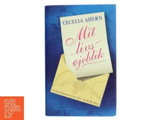 Mit livs øjeblik : roman af Cecelia Ahern (Bog)