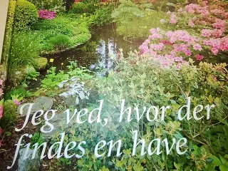 Jeg ved hvor der findes en have