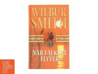 Når falkene flyver af Wilbur A. Smith (Bog)