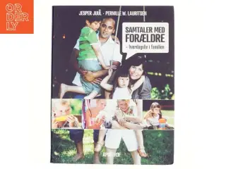 Samtaler med forældre : hverdagsliv i familien af Jesper Juul (f. 1948) (Bog)