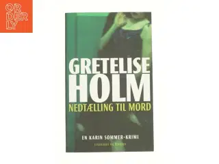 Nedtælling til mord af Gretelise Holm (f. 1946) (Bog)