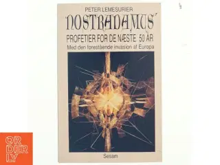 Nostradamus' profetier for de næste 50 år : en ny oversættelse af Peter Lemesurier (Bog)