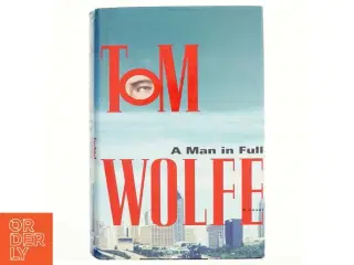 A man in full : a novel af Tom Wolfe (Bog)