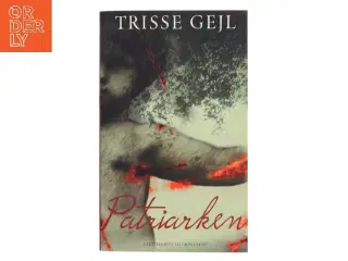 Patriarken : roman af Trisse Gejl (Bog)