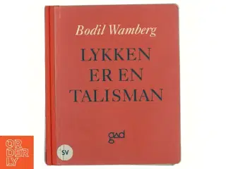 Lykken er en talisman af Bodil Wanberg
