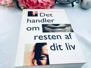 Det handler om resten af dit liv 