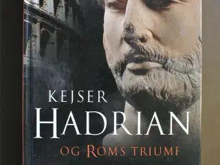 kejser hadrian og roms triumf, af anthony everitt,