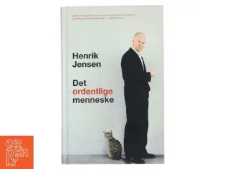 Det ordentlige menneske af Henrik Jensen (f. 1947) (Bog)