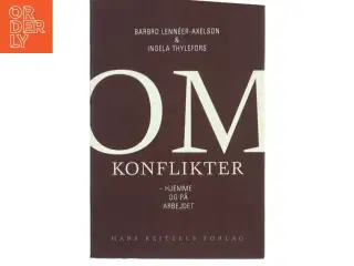 Om konflikter : hjemme og på arbejdet af Barbro Lennéer-Axelson (Bog)