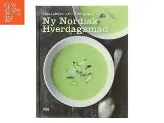 Ny nordisk hverdagsmad af Arne Astrup (f. 1955) (Bog)