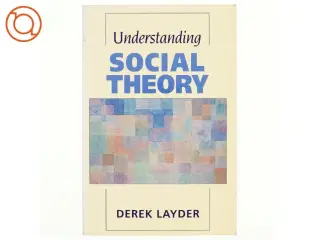 Understanding social theory af Derek Layder (Bog)