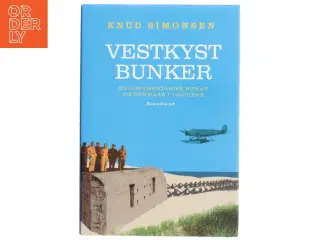 Vestkystbunker : dokumentarisk roman om Danmark i 1940&#39;erne af Knud Simonsen (Bog)