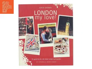 London my love! : en guide for alle, der elsker London og hinanden af Karin Gråbæk (Bog)