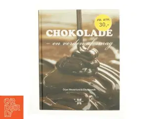 Chokolade : en verden af smag af Örjan Westerlund (Bog)