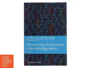 Økonomiske incitamenter i den offentlige sektor : muligheder og begrænsninger for styringen af adfærd og performance af Lotte Bøgh