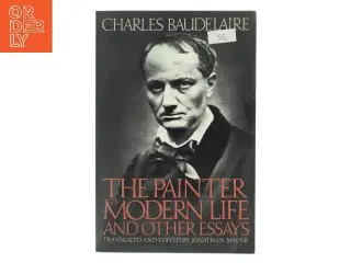 The Painter of Modern Life and Other Essays af Charles Baudelaire (Bog)