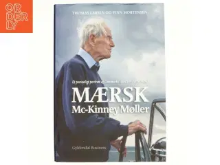 Mærsk Mc-Kinney Møller : et personligt portræt af Danmarks største erhvervsmand (Bog)