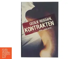 Kontrakten : roman af Cecilie Rosdahl (Bog)