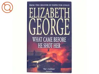 What came before he shot her af Elizabeth George (Bog)
