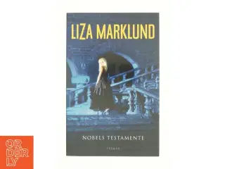Nobels testamente af Liza Marklund (Bog)