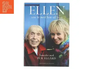 Ellen : 100 år med lyst til livet af Puk Elgård (Bog)