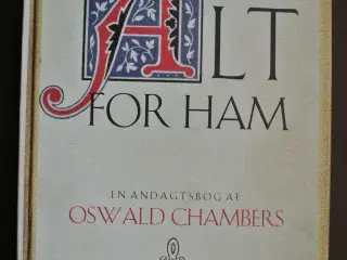 alt for ham - en andagtsbog, af oswald chambers, e