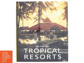 Tropical Resorts af Hock Beng Tan (Bog)