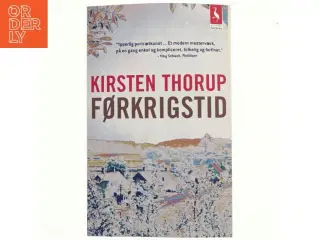 Førkrigstid : roman af Kirsten Thorup (Bog)